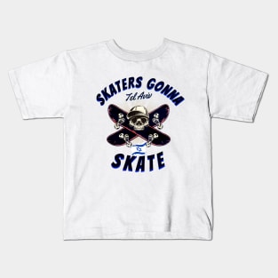 SKATERS GONNA SKATE TEL AVIV Kids T-Shirt